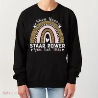 Show Your Staar Power You Got This Testing Test Day Teacher Women's Sweatshirt thumb 0