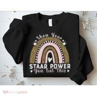 Show Your Staar Power You Got This Testing Test Day Teacher Sweatshirt thumb 2