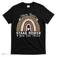 Show Your Staar Power You Got This Testing Test Day Teacher T-Shirt thumb 0