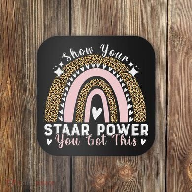 Show Your Staar Power You Got This Testing Test Day Teacher Coaster