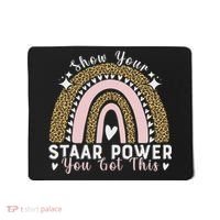 Show Your Staar Power You Got This Testing Test Day Teacher Mousepad thumb 0