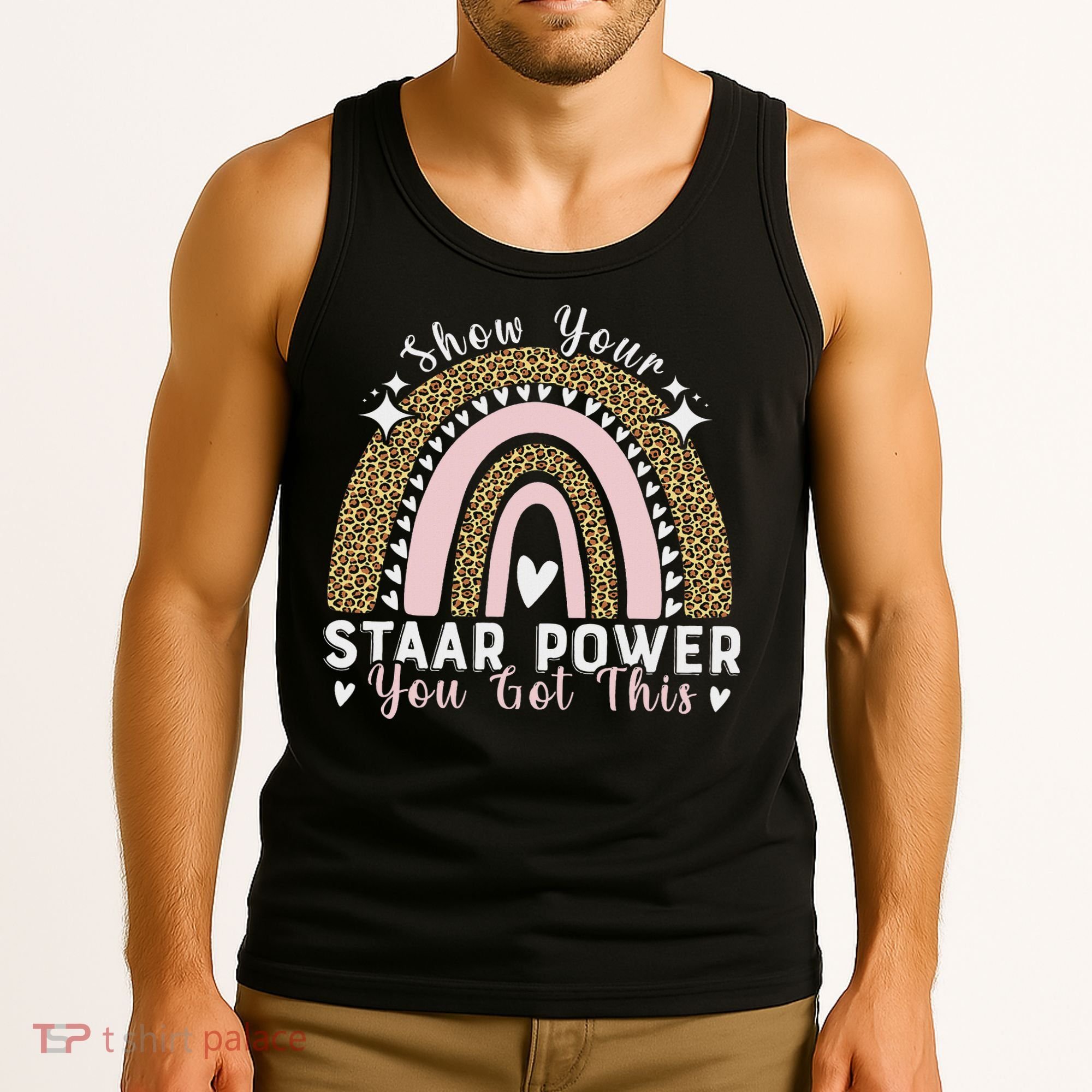 Show Your Staar Power You Got This Testing Test Day Teacher Tank Top