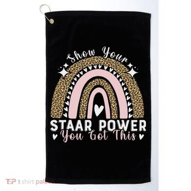 Show Your Staar Power You Got This Testing Test Day Teacher Golf Towel