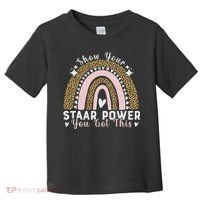 Show Your Staar Power You Got This Testing Test Day Teacher Toddler T-Shirt thumb 0