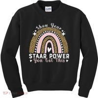 Show Your Staar Power You Got This Testing Test Day Teacher Kids Sweatshirt thumb 0
