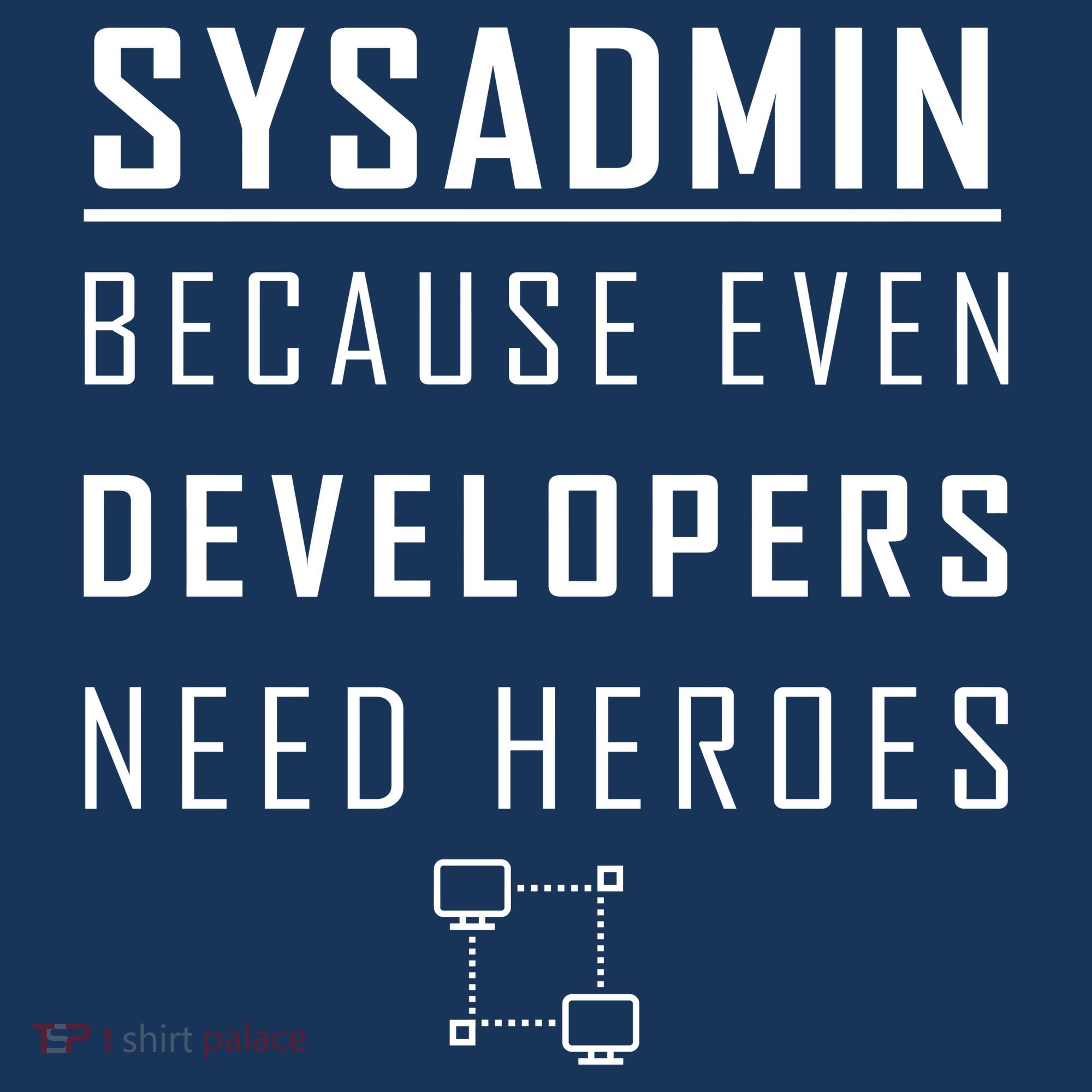 Sysadmin Because Even Developers Need Heroes Sweatshirt