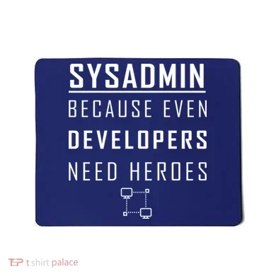 Sysadmin Because Even Developers Need Heroes Mousepad