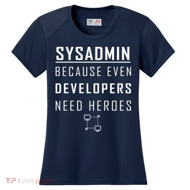 Sysadmin Because Even Developers Need Heroes Women's Cooling Performance Crew T-Shirt