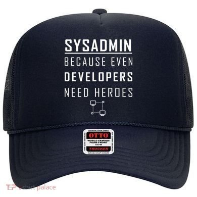 Sysadmin Because Even Developers Need Heroes Hat