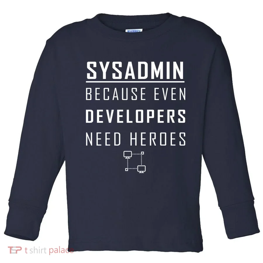 Sysadmin Because Even Developers Need Heroes Toddler Long Sleeve