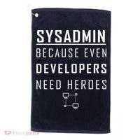 Sysadmin Because Even Developers Need Heroes Golf Towel thumb 0