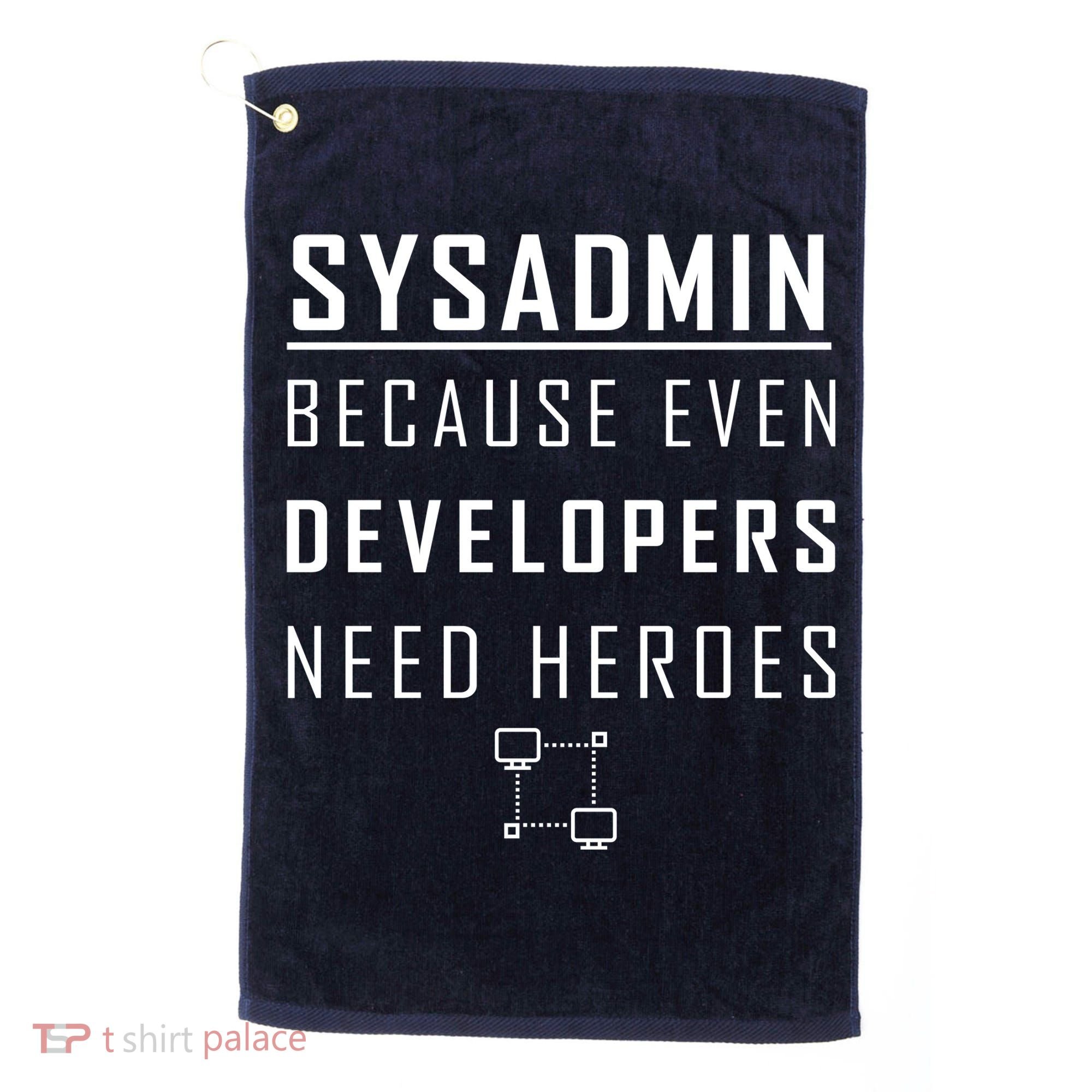 Sysadmin Because Even Developers Need Heroes Golf Towel