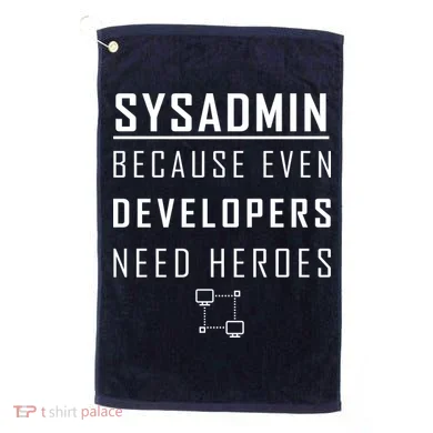 Sysadmin Because Even Developers Need Heroes Golf Towel