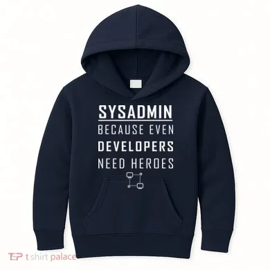 Sysadmin Because Even Developers Need Heroes Kids Hoodie