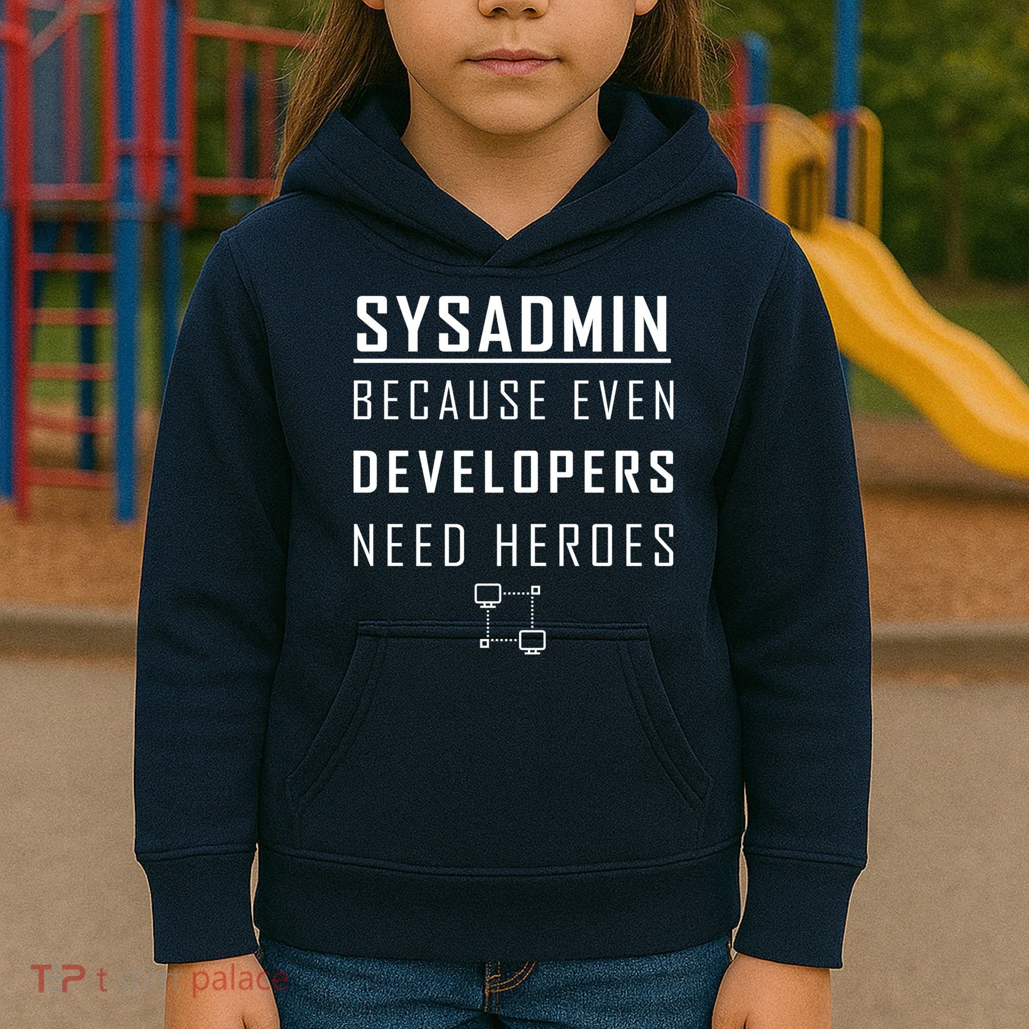 Sysadmin Because Even Developers Need Heroes Kids Hoodie
