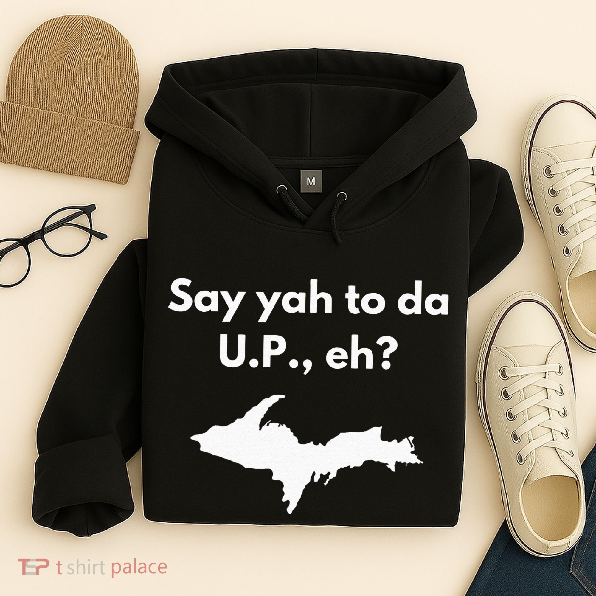 Say Yah To Da U.P. Eh Upper Peninsula Yooper Hoodie