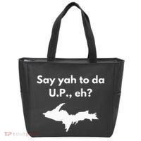 Say Yah To Da U.P. Eh Upper Peninsula Yooper Tote Bag thumb 0