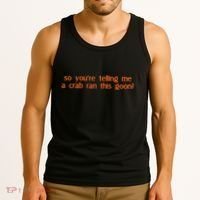 So Youre Telling Me A Crab Ran This Goon Tank Top thumb 3