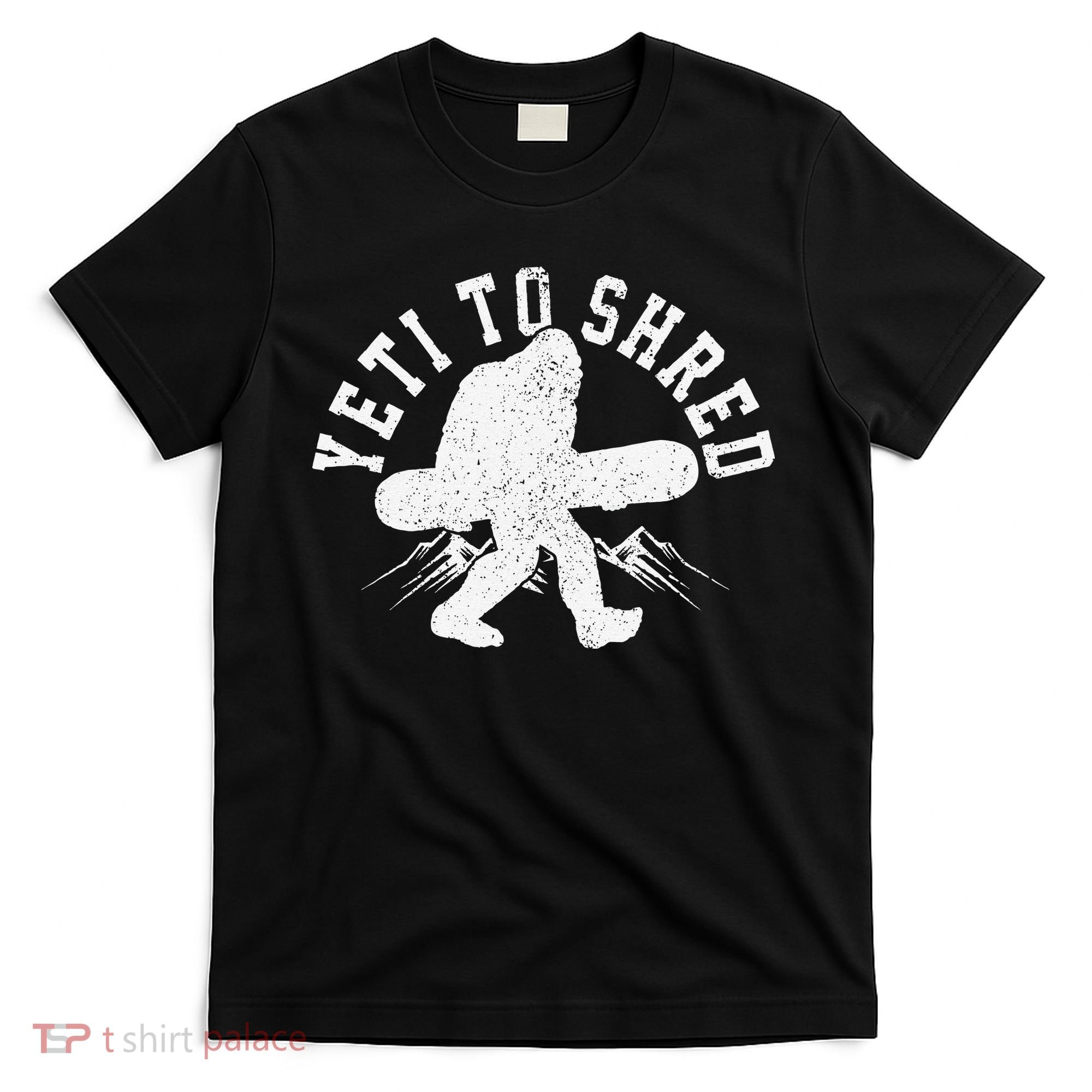 Snowboard Yeti To Shred Funny Snowboarding Bigfoot  T-Shirt