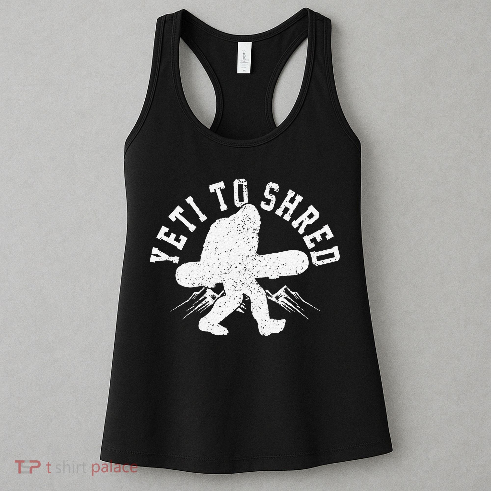 Snowboard Yeti To Shred Funny Snowboarding Bigfoot  Women's Tank Top
