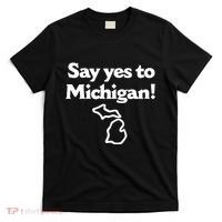 Say Yes To Michigan T-Shirt thumb 0