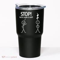 Stop You're Under A Rest Funny Tumbler thumb 0