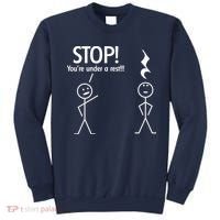 Stop You're Under A Rest Funny Sweatshirt thumb 0