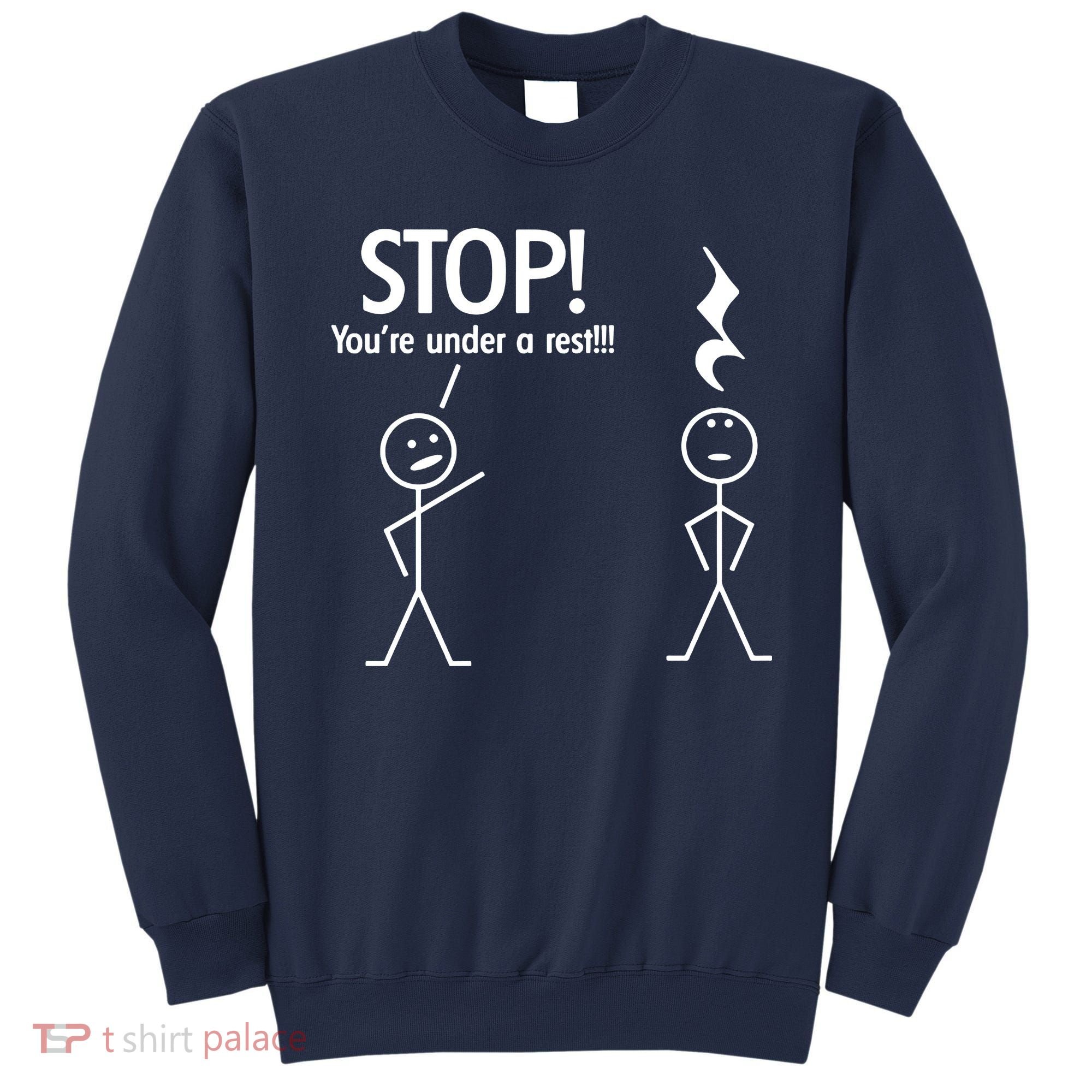 Stop You're Under A Rest Funny Sweatshirt
