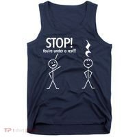 Stop You're Under A Rest Funny Tank Top thumb 0