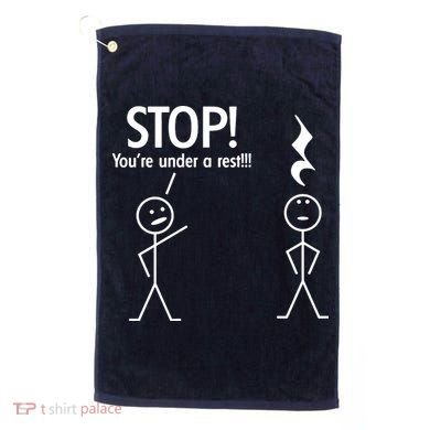 Stop You're Under A Rest Funny Golf Towel