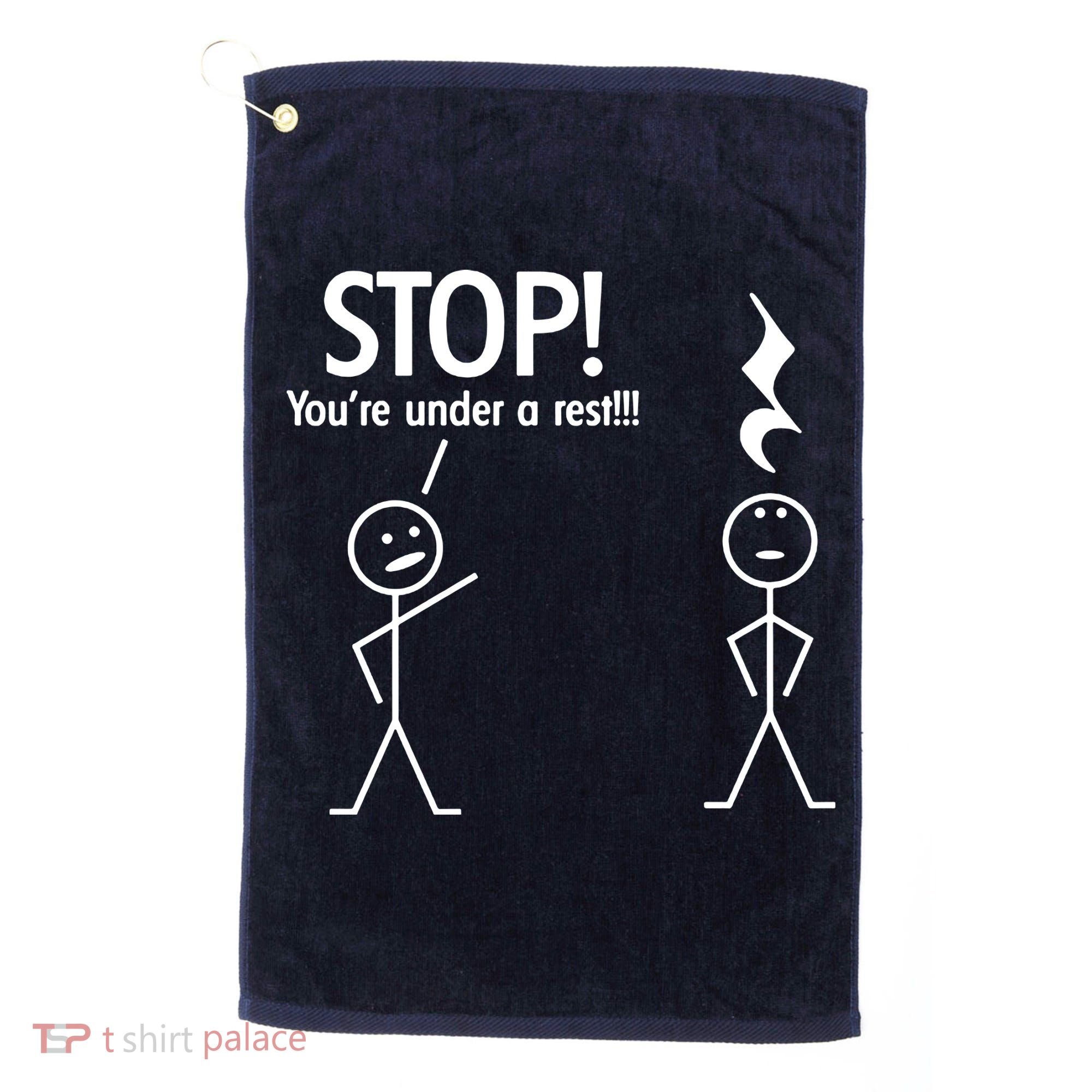 Stop You're Under A Rest Funny Golf Towel
