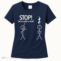 Stop You're Under A Rest Funny Women's T-Shirt thumb 0