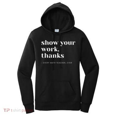 Show Your Work, Thanks Math Teacher Women's Hoodie