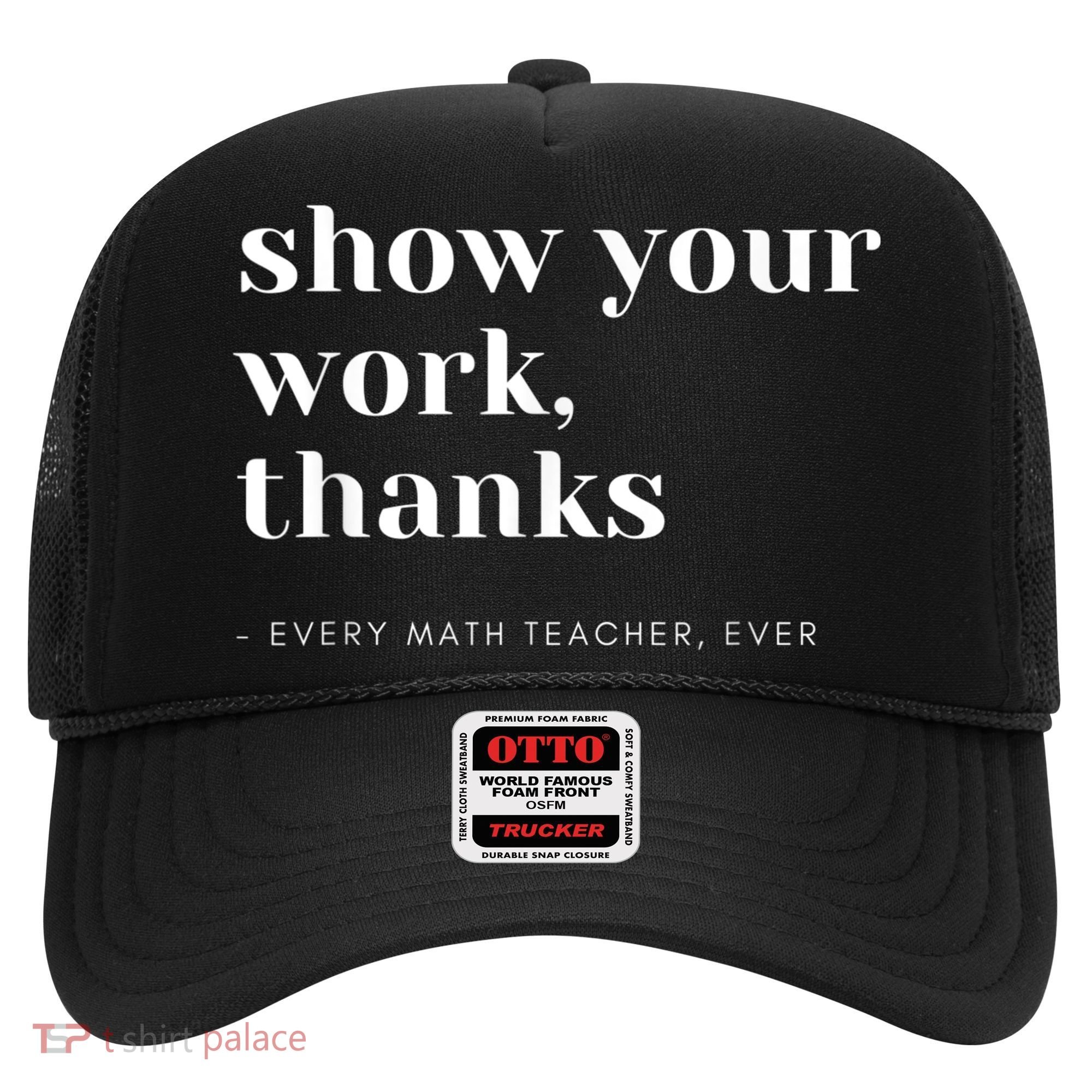 Show Your Work, Thanks Math Teacher Hat