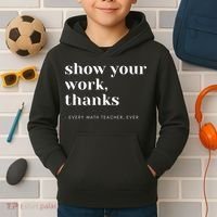 Show Your Work, Thanks Math Teacher Kids Hoodie thumb 2