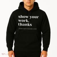Show Your Work Thanks Math Teacher Gift Hoodie thumb 2