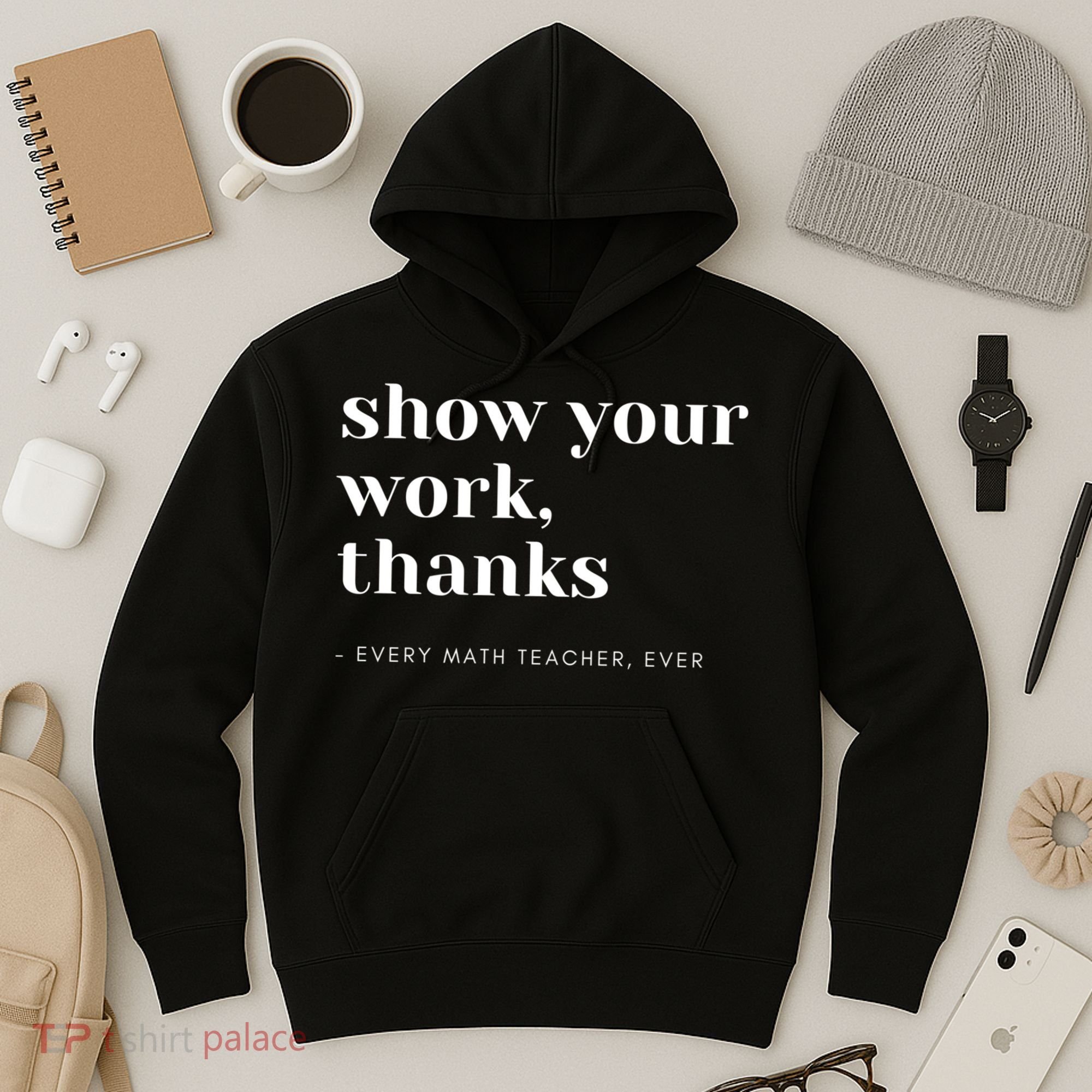 Show Your Work Thanks Math Teacher Gift Hoodie