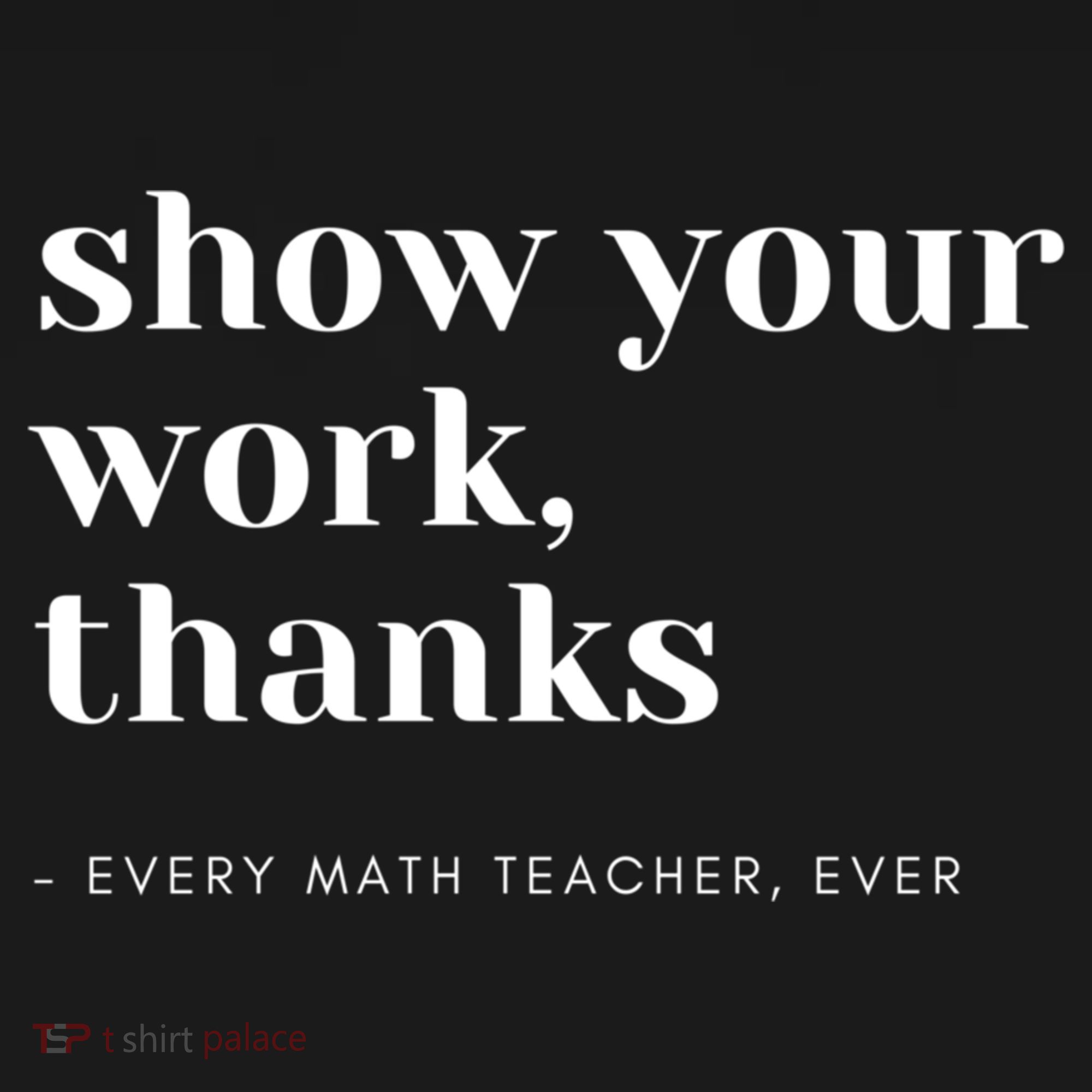 Show Your Work Thanks Math Teacher Gift Button