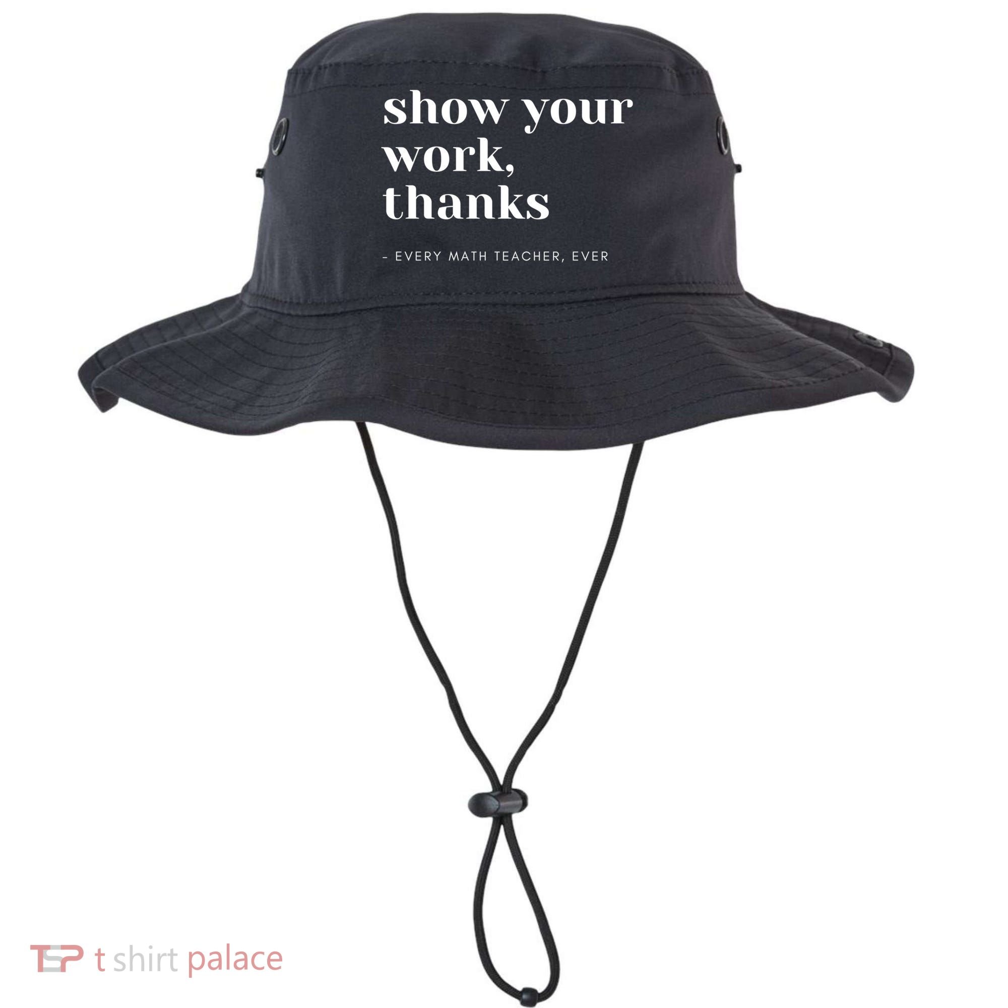 Show Your Work Thanks Math Teacher Gift Bucket Hat