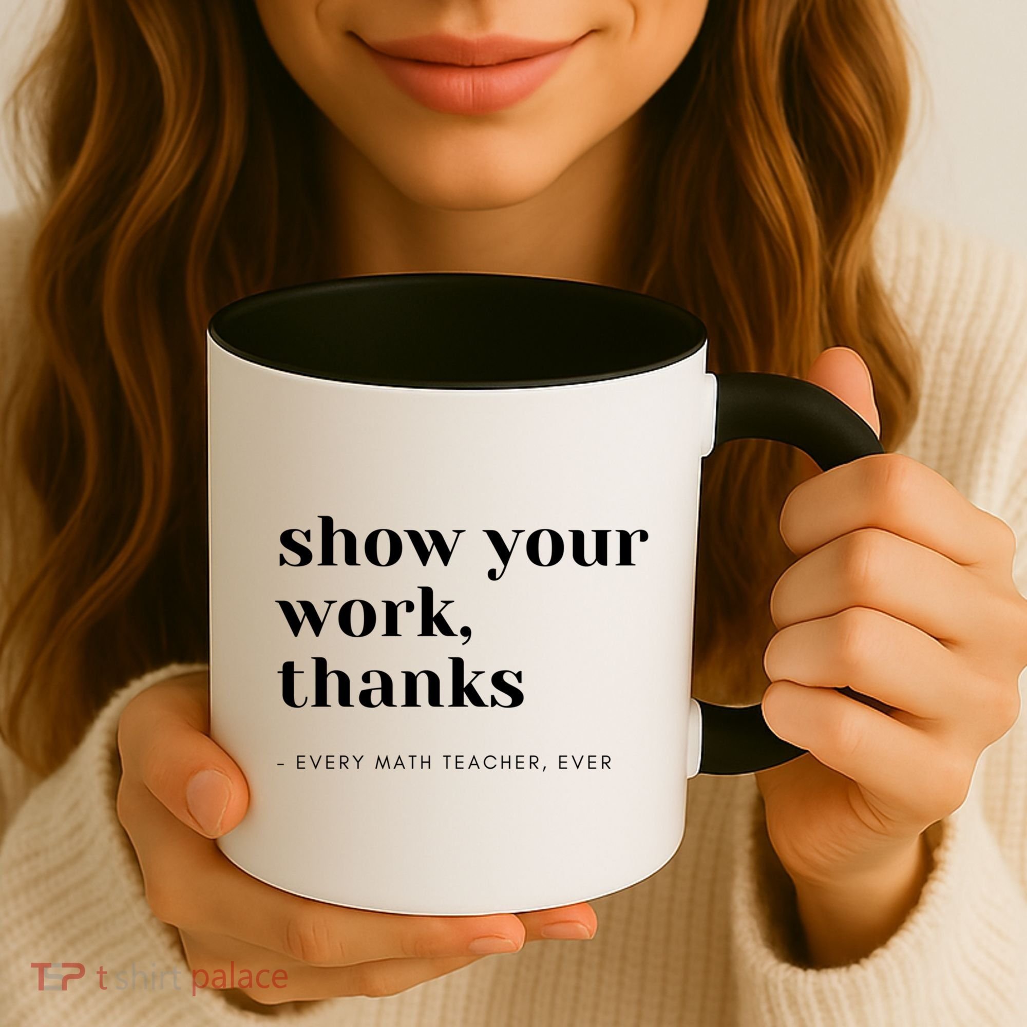 Show Your Work Thanks Math Teacher Gift Coffee Mug