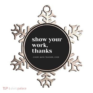 Show Your Work Thanks Math Teacher Gift Ornament