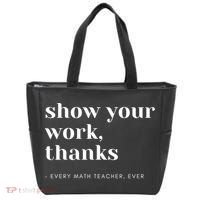 Show Your Work Thanks Math Teacher Gift Tote Bag thumb 0