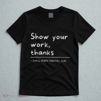 Show Your Work Thanks Math Teacher T-Shirt thumb 5