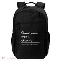 Show Your Work Thanks Math Teacher Backpack thumb 0