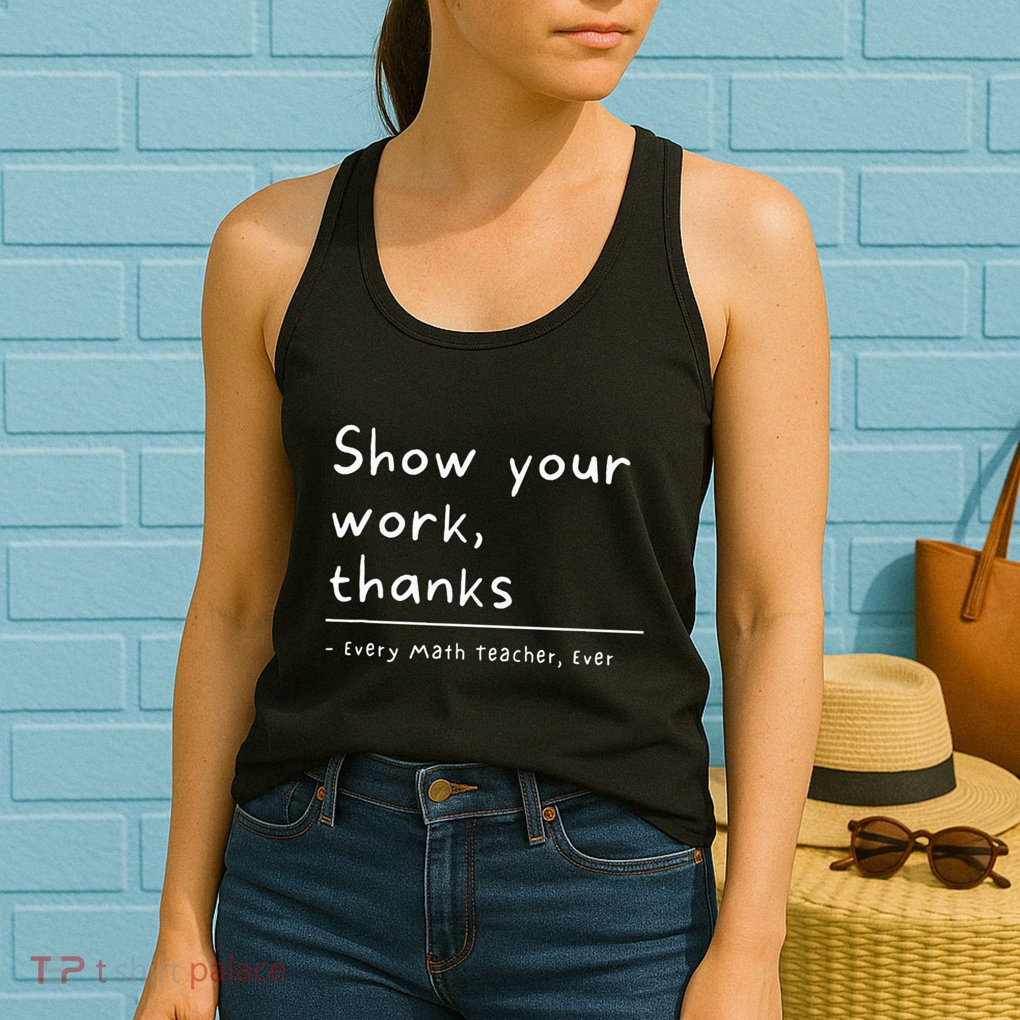 Show Your Work Thanks Math Teacher Women's Tank Top