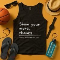 Show Your Work Thanks Math Teacher Tank Top thumb 4