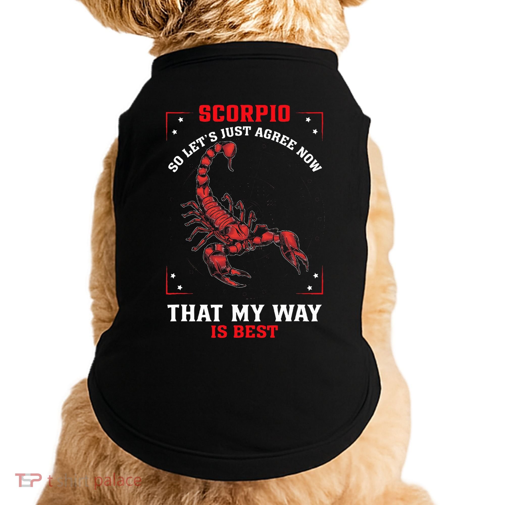 Scorpio Zodiac My Way Is Best October November Birthday Doggie Tank