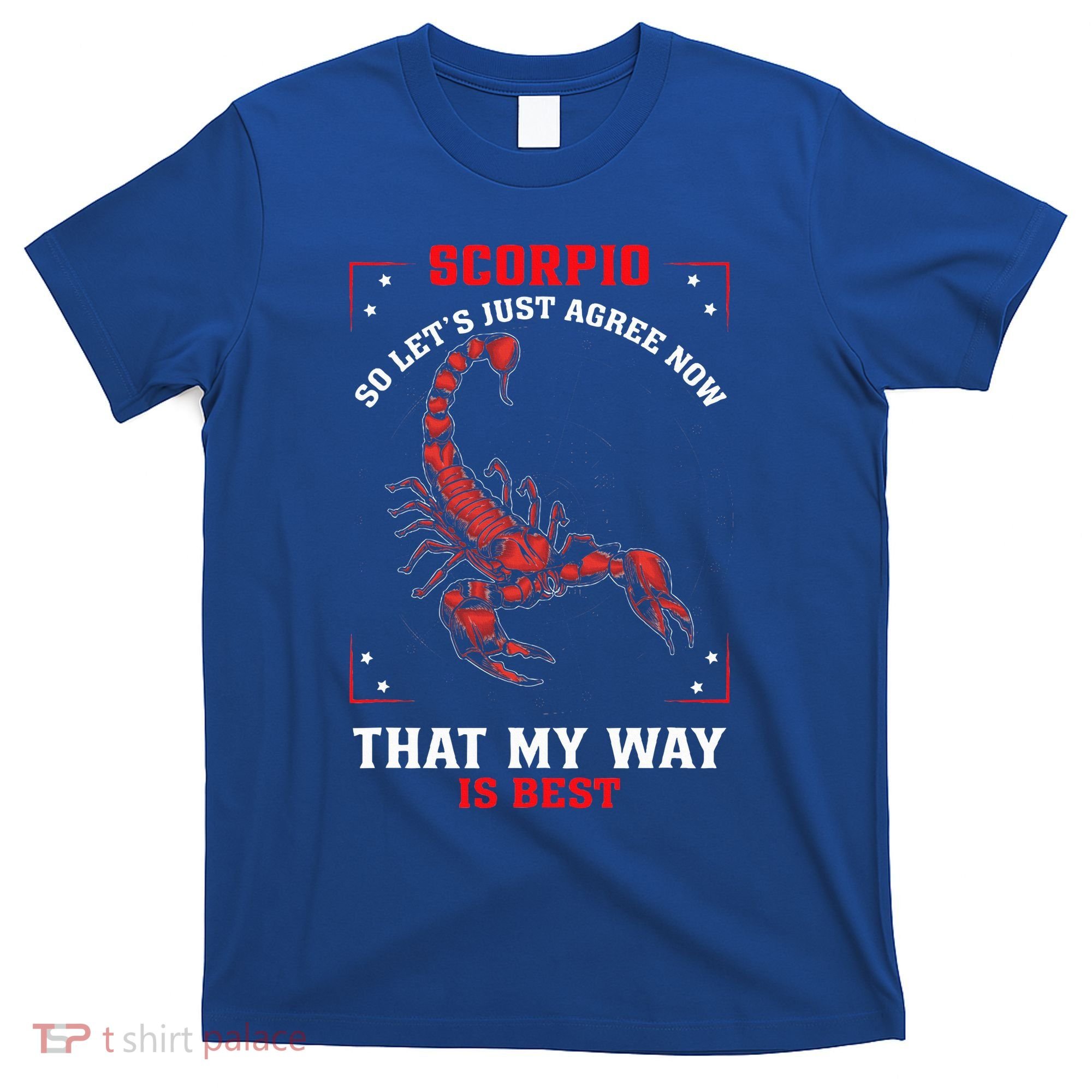 Scorpio Zodiac My Way Is Best October November Birthday T-Shirt