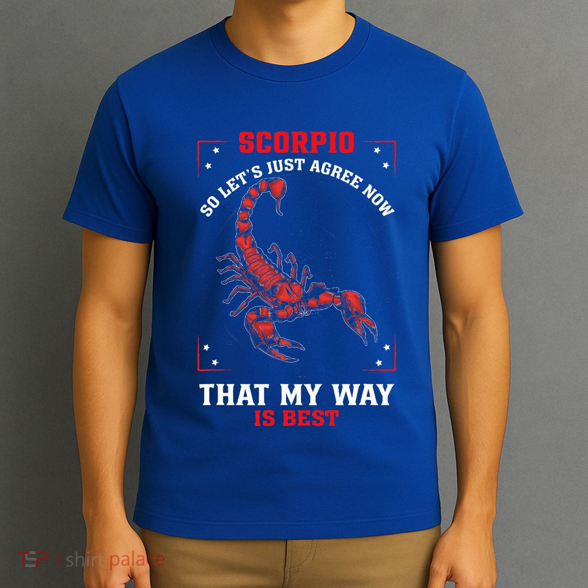Scorpio Zodiac My Way Is Best October November Birthday T-Shirt