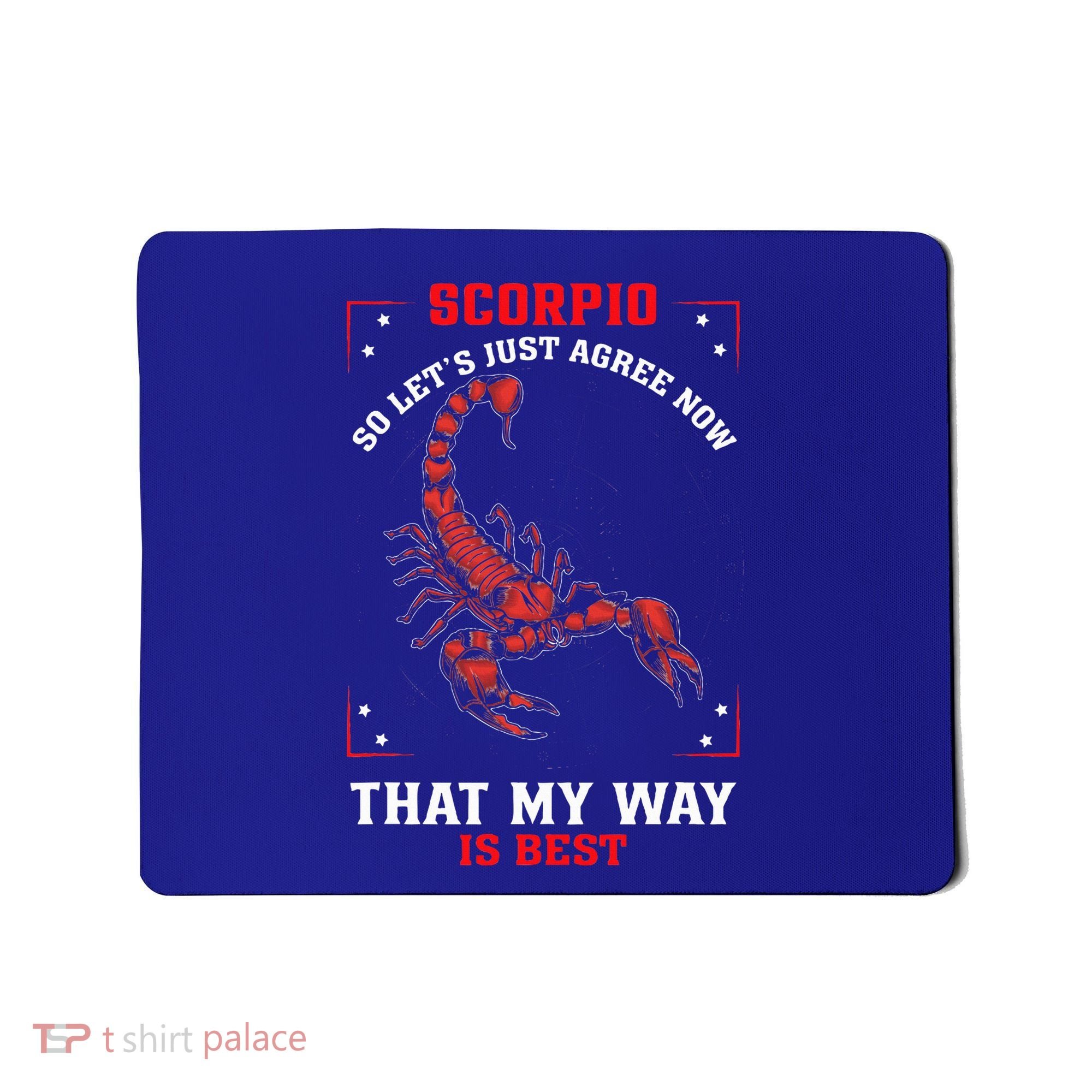 Scorpio Zodiac My Way Is Best October November Birthday Mousepad